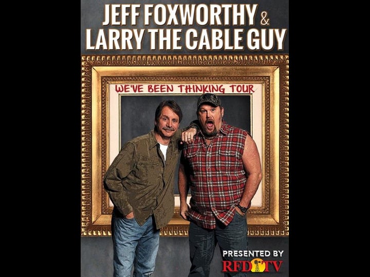 jeff-foxworthy-larry-the-cable-guy-weve-been-thinking-tt5571712-1