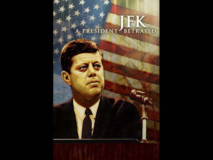 jfk-a-president-betrayed-tt2782604-1