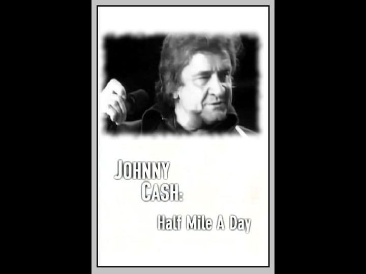 johnny-cash-half-mile-a-day-tt0322865-1