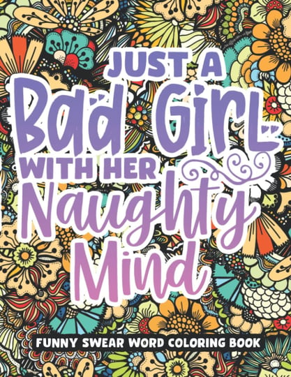 just-a-bad-girl-with-her-naughty-mind-dirty-swear-word-coloring-book-for-women-funny-bad-words-color-1