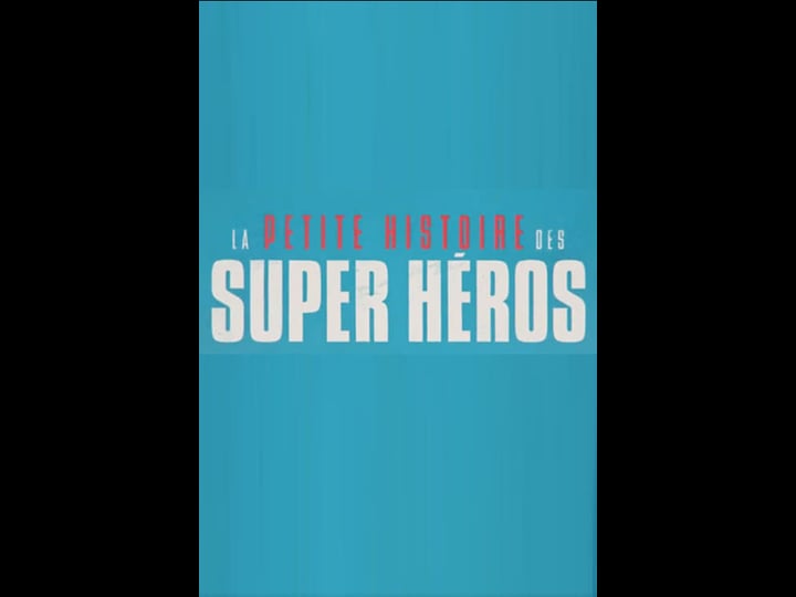 la-petite-histoire-des-super-h-ros-tt8081532-1