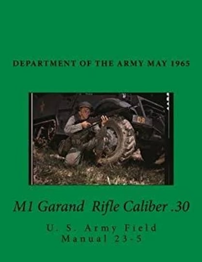 m1-garand-rifle-caliber-30-u-s-army-field-manual-23-5-book-1