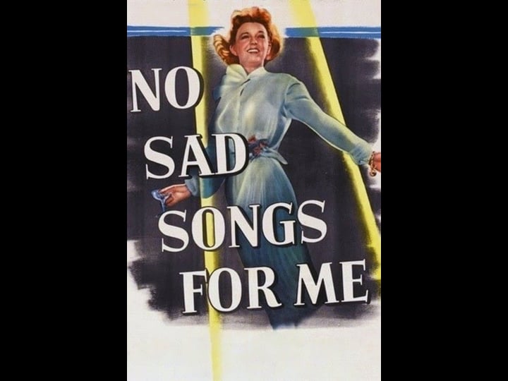 no-sad-songs-for-me-tt0042790-1