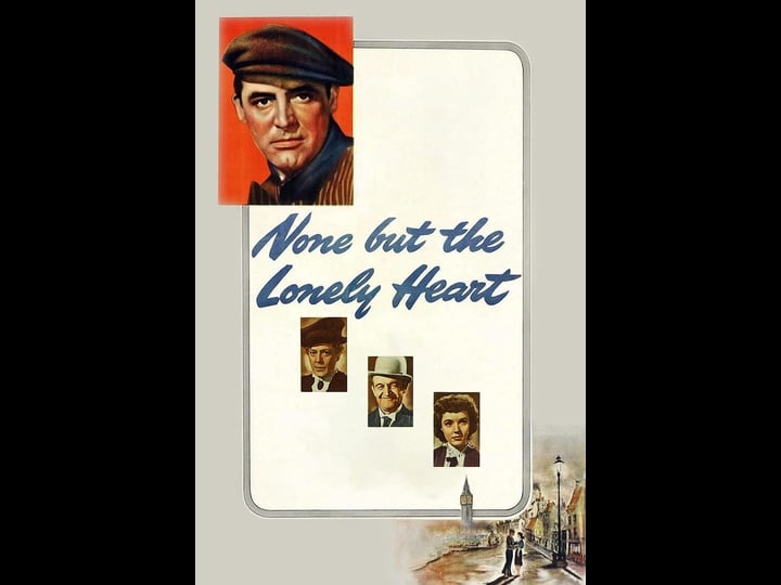 none-but-the-lonely-heart-tt0037135-1
