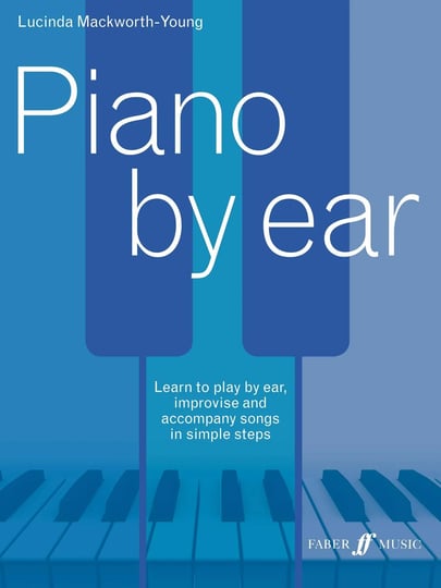 piano-by-ear-learn-to-play-by-ear-improvise-and-accompany-songs-in-simple-steps-book-1