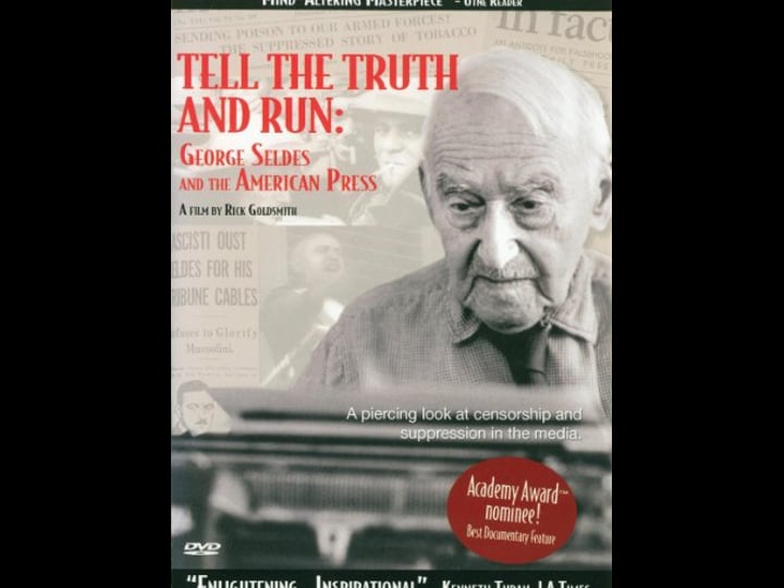 tell-the-truth-and-run-george-seldes-and-the-american-press-tt0117873-1