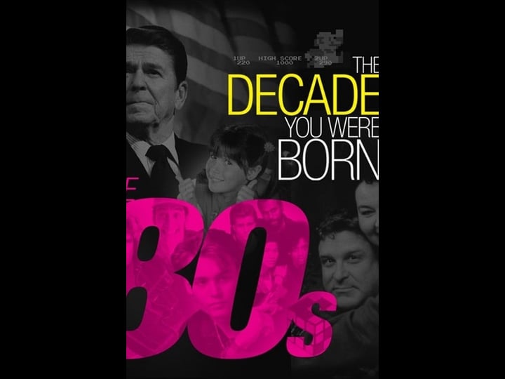 the-decade-you-were-born-the-1980s-tt3134078-1