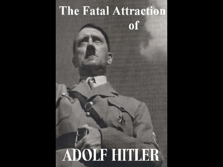 the-fatal-attraction-of-adolf-hitler-1614632-1