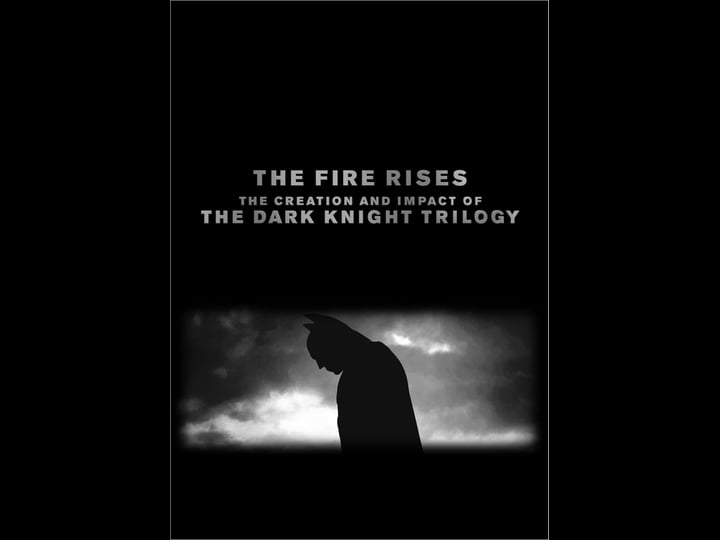 the-fire-rises-the-creation-and-impact-of-the-dark-knight-trilogy-tt3138282-1