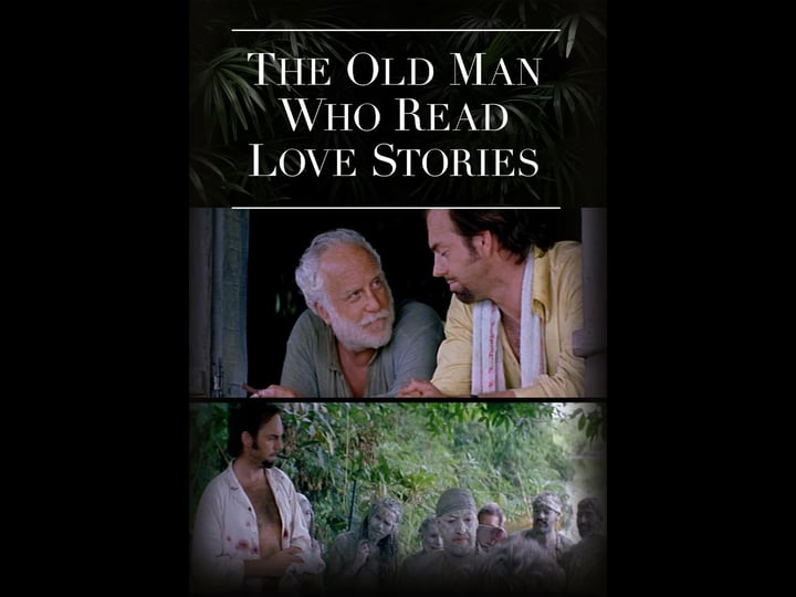 the-old-man-who-read-love-stories-tt0223832-1