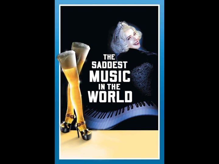 the-saddest-music-in-the-world-tt0366996-1