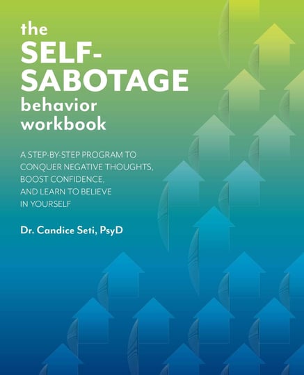 the-self-sabotage-behavior-workbook-a-step-by-step-program-to-conquer-negative-thoughts-boost-confid-1