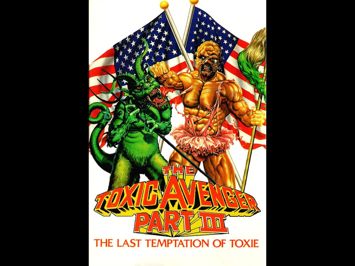 the-toxic-avenger-part-iii-the-last-temptation-of-toxie-tt0098502-1
