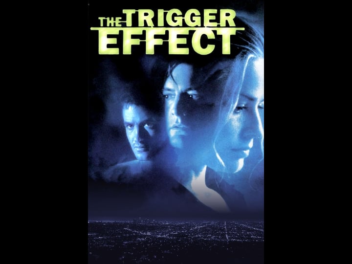 the-trigger-effect-tt0117965-1