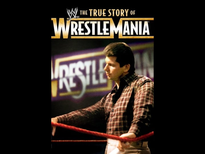 the-true-story-of-wrestlemania-tt1843301-1