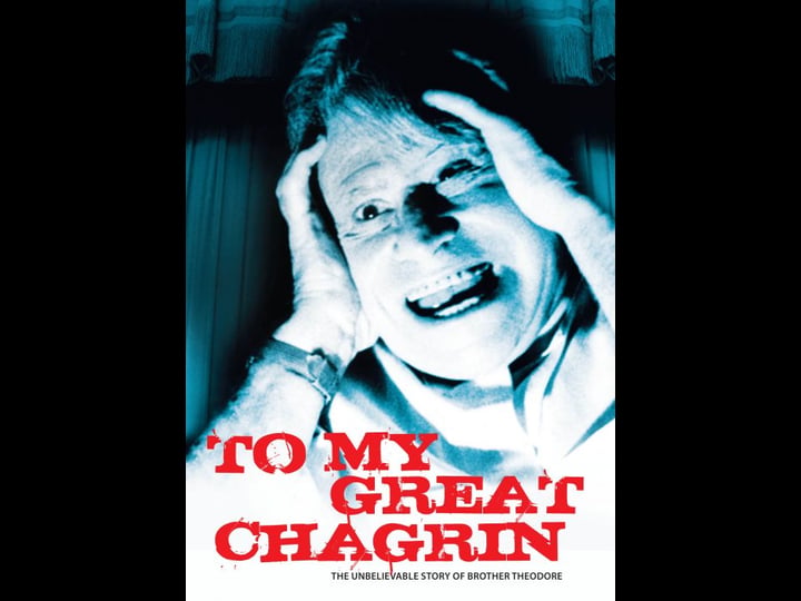 to-my-great-chagrin-the-unbelievable-story-of-brother-theodore-tt0840297-1