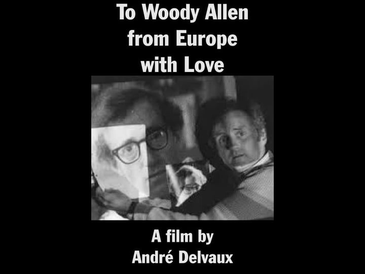 to-woody-allen-from-europe-with-love-tt0157115-1