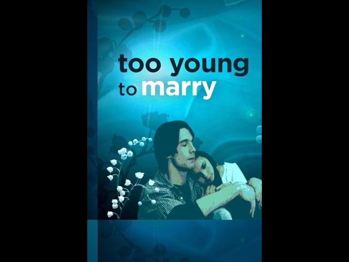 too-young-to-marry-tt0977668-1