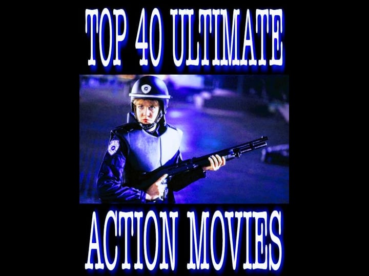 top-40-ultimate-action-movies-tt3638726-1