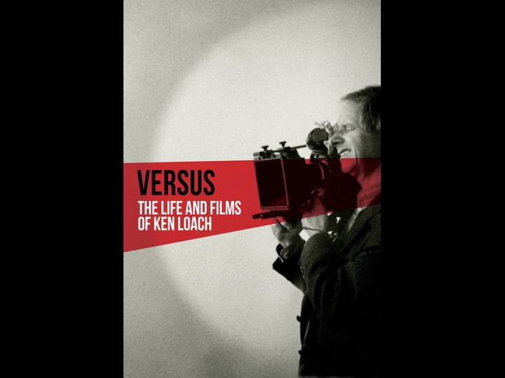 versus-the-life-and-films-of-ken-loach-tt5536398-1