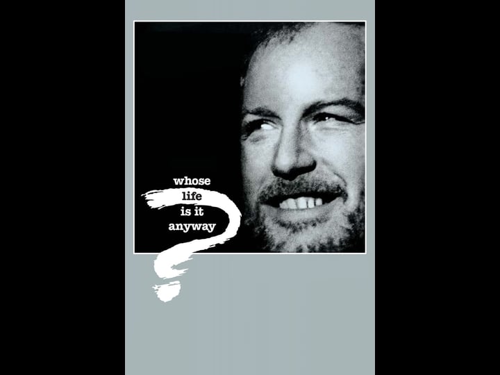 whose-life-is-it-anyway-tt0083326-1