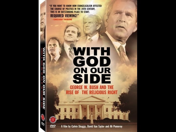 with-god-on-our-side-george-w-bush-and-the-rise-of-the-religious-right-in-america-tt0431468-1