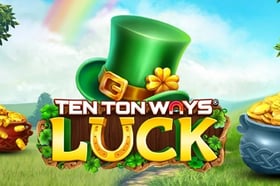 Ten Ton Ways Luck