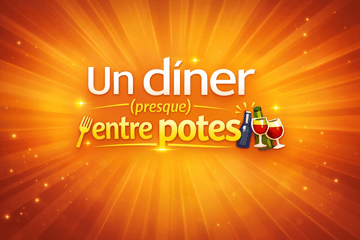 Un dîner presque entre potes