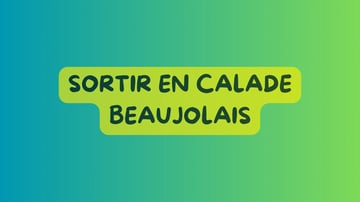 Sortir en Calade / Beaujolais (concerts/théâtre/expos)