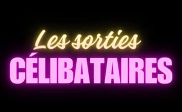 Les sorties célibataires