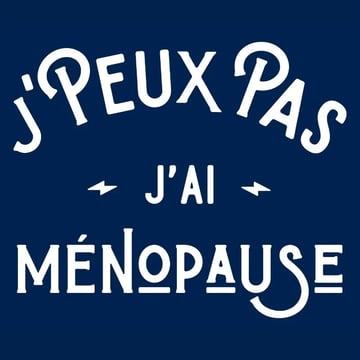 Femmes en feu  - la ménopause 😄