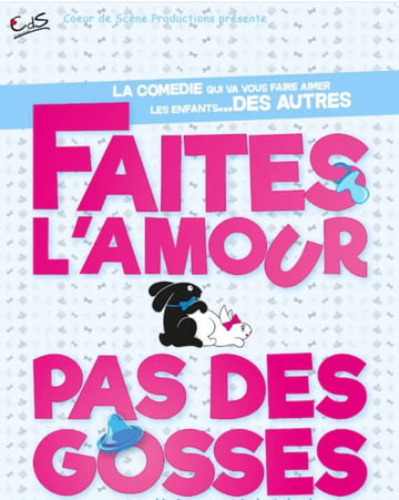 Théâtre "Faites l'amour, pas des gosses"