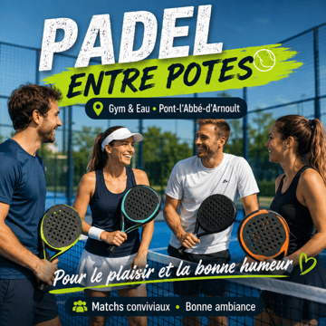 🎾 Padel Entre Potes à Gym et Eau
