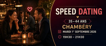 Speed Dating à Chambéry – Et si c’était votre soirée ? 💘