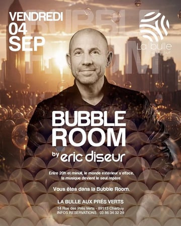 🕺 Bubble room avec Eric Diseur 💃