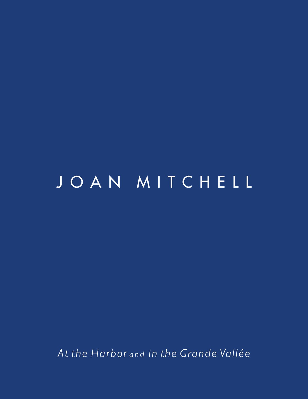 Joan Mitchell: At the Harbor and in the Grande Vallée