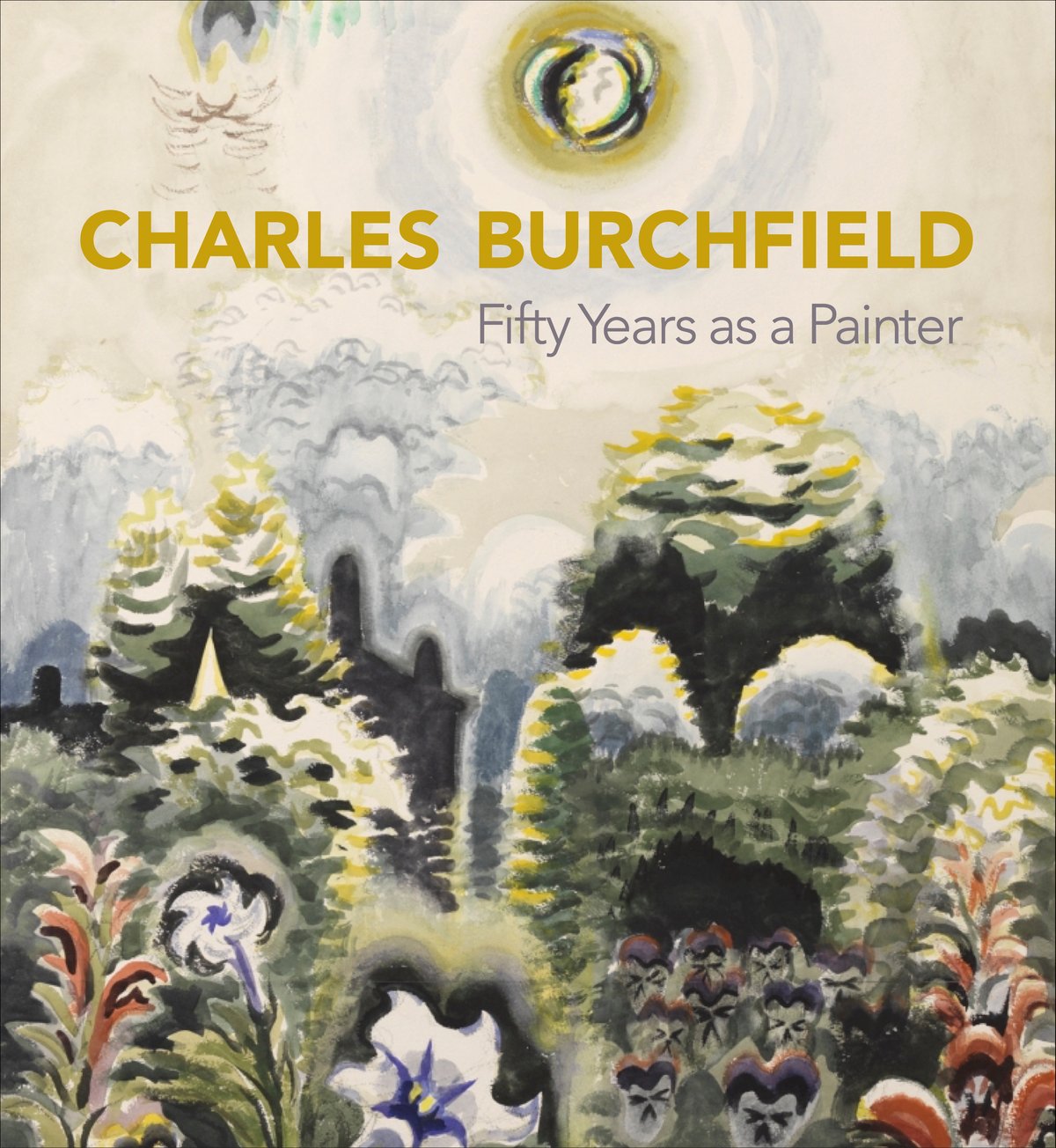 Charles Burchfield: Fifty Years as a Painter