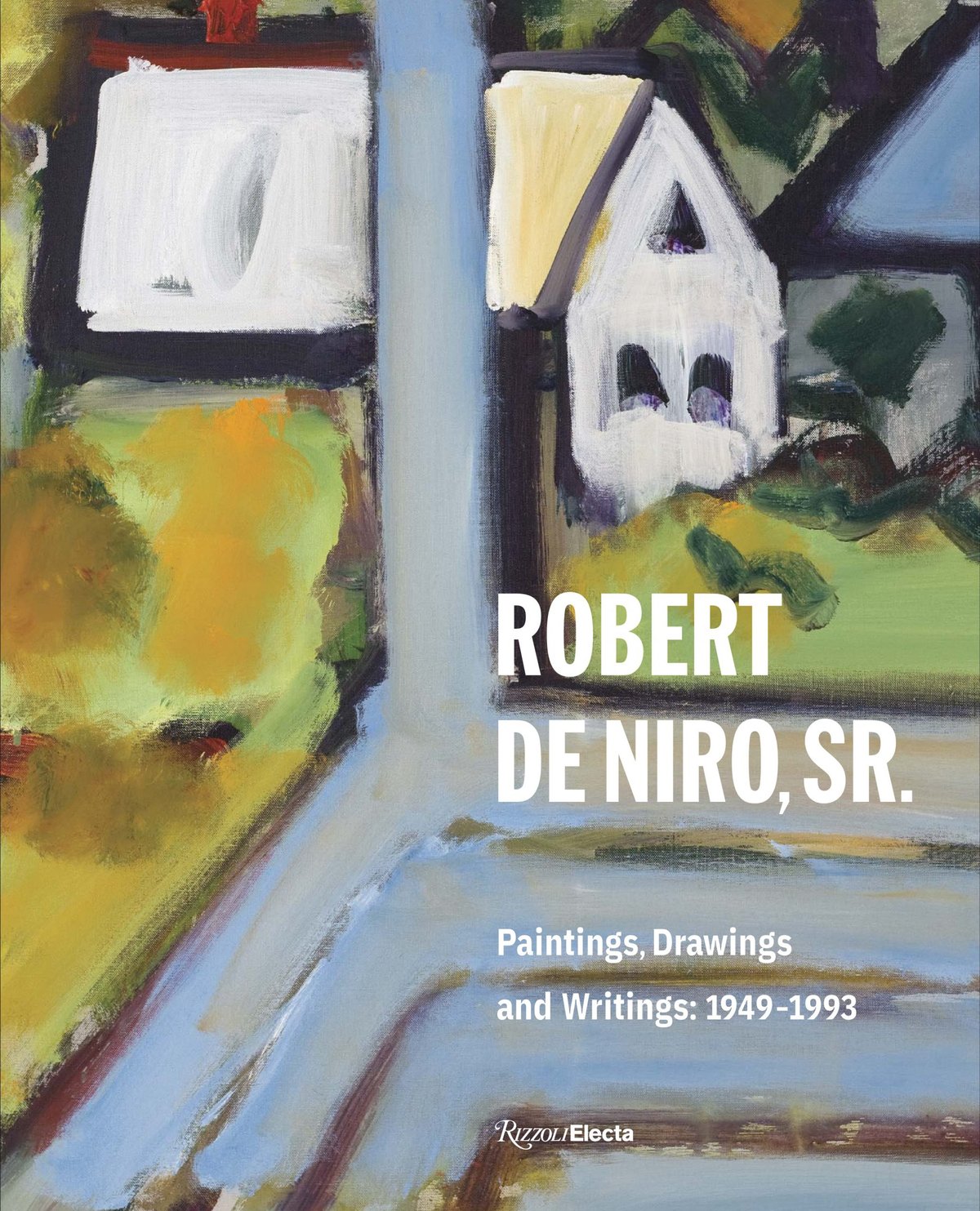 Robert De Niro, Sr.: Paintings, Drawings, and Writings: 1942–1993
