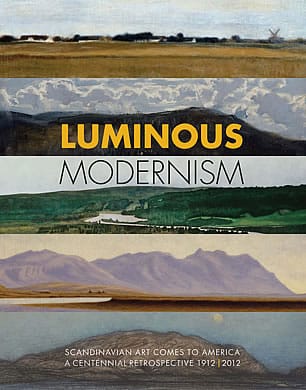 Luminous Modernism: Scandinavian Art Comes to America, A Centennial Retrospective 1912–2012
