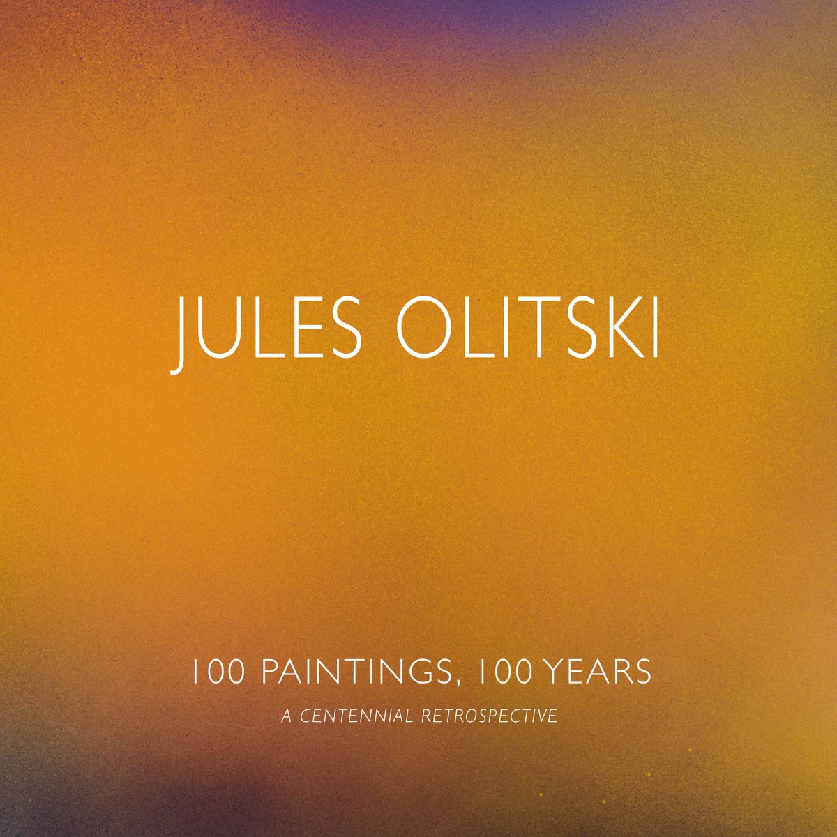Jules Olitski, 100 Paintings, 100 Years: A Centennial Retrospective 