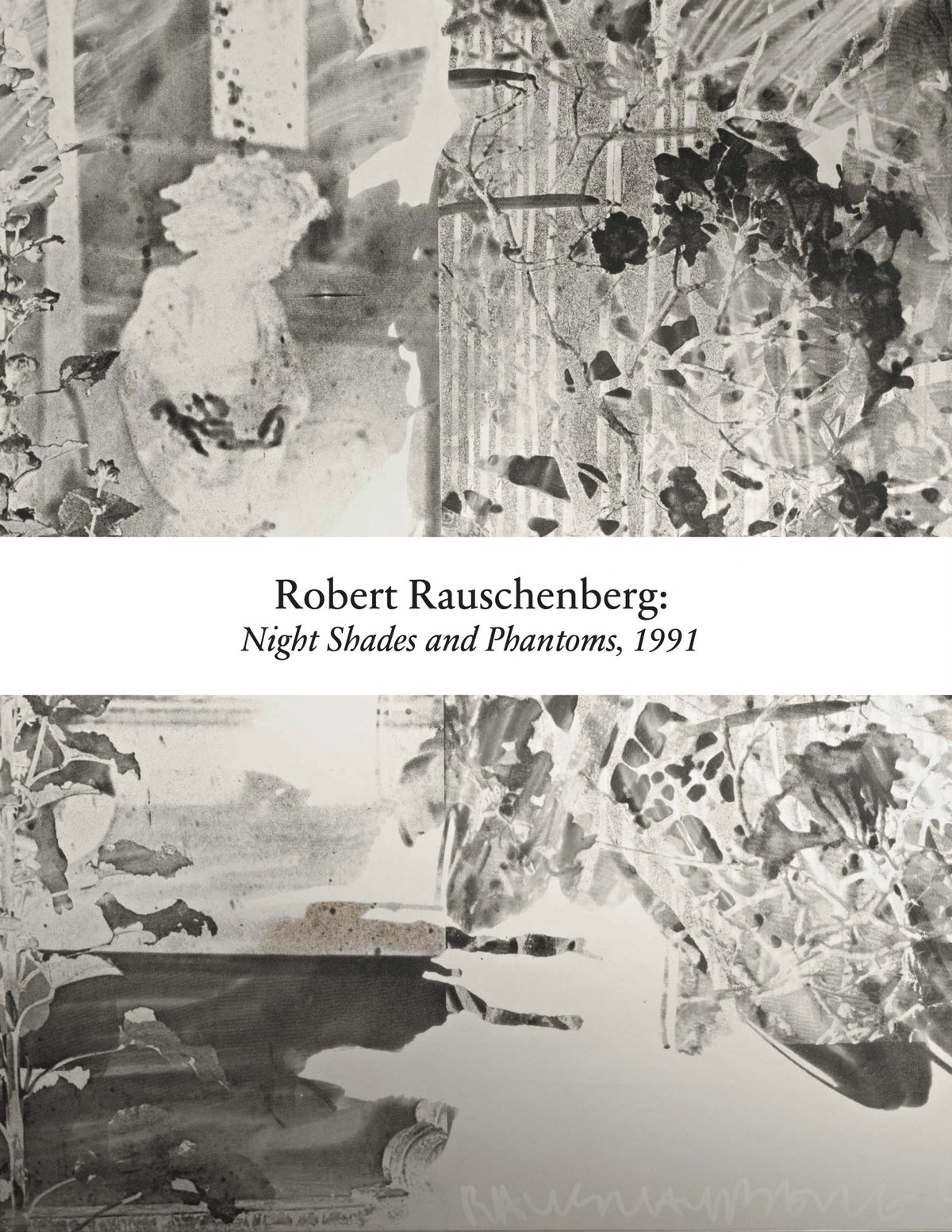 Robert Rauschenberg: Night Shades and Phantoms, 1991