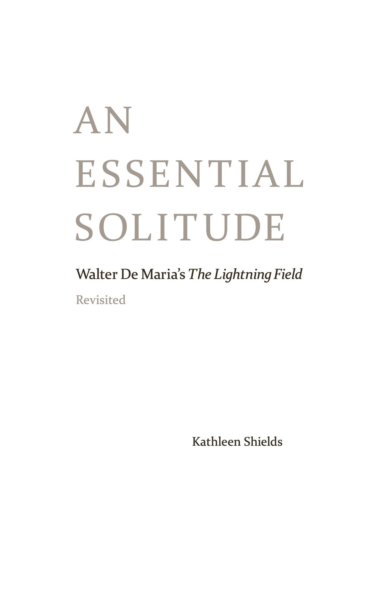 An Essential Solitude: Walter De Maria's The Lightning Field, revisited