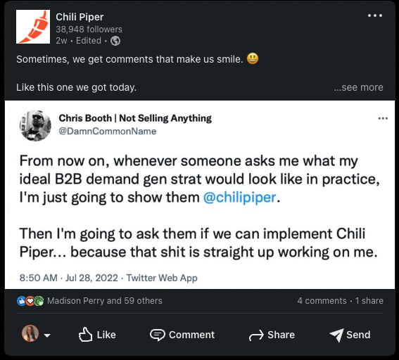 On Chili Piper's LinkedIn, we posted: "Sometimes, we get comments that make us smile Like this one we got today." : From now own, whenever someone asks me what my ideal B2B demand gen strat would look like in practice, I'm just going to show them chilipiper."