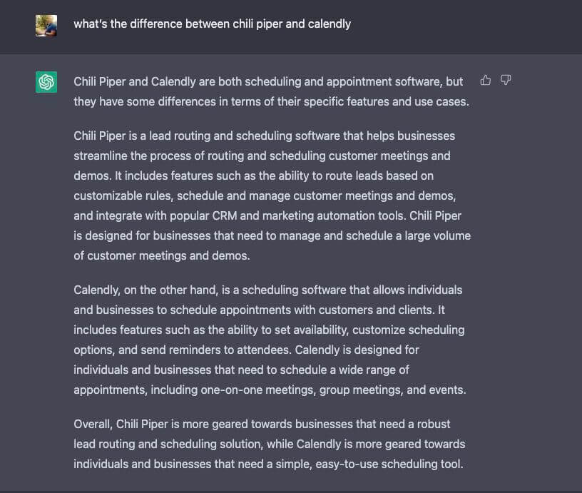 ChatGPT in response to the question "What's the difference between chili piper and calendly". It says Chili Piper and Calendly are both scheduling and appointment software, but they have difference in terms of their specific features and use cases.