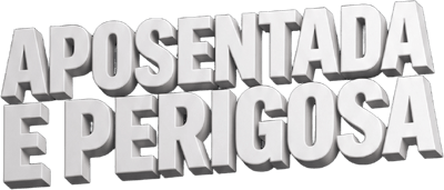 Aposentada e perigosa