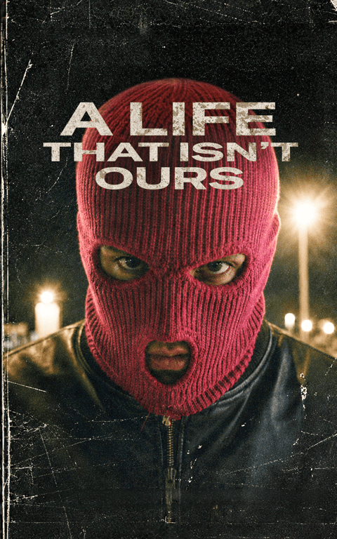 A Life That Isn't Ours
