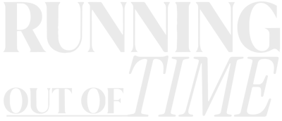 Running out of Time