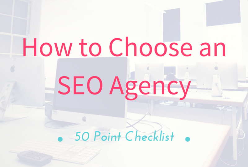 How to choose an SEO Agency with 50 point checklist