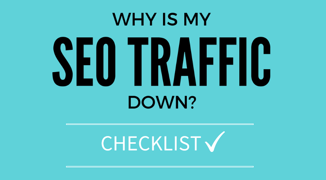 Why is My SEO Traffic Down? Checklist