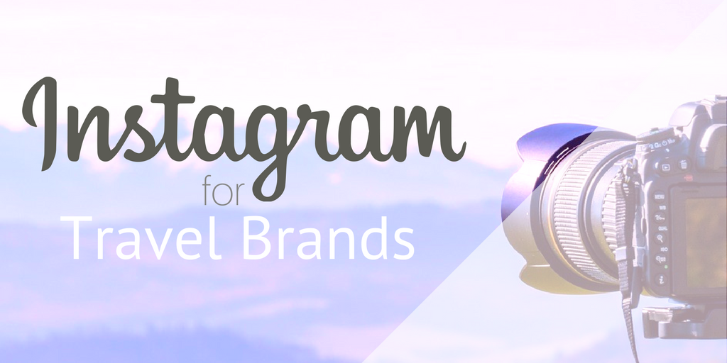 Instagram for Travel Brands